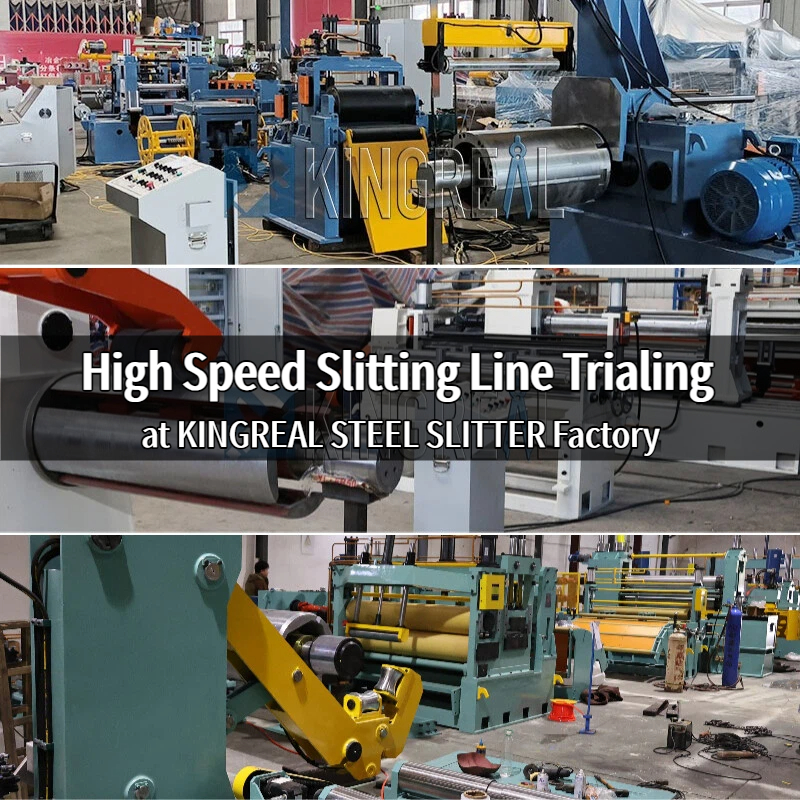 Prueba de línea de corte longitudinal de alta velocidad en la fábrica KINGREAL STEEL SLITTER